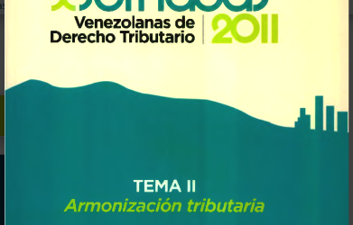 AA.VV., Propuestas para una reforma tributaria en Venezuela. Tema II: Armonización tributaria. Memorias de las X Jornadas Venezolanas de Derecho Tributario, Asociación Venezolana de Derecho Tributario, Caracas, 2011.