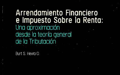 Hevia O., Burt S., Arrendamiento Financiero e Impuesto sobre la Renta: Una aproximación desde la teoría general de la tributación, Asociación Venezolana de Derecho Tributario, Caracas, 2014.
