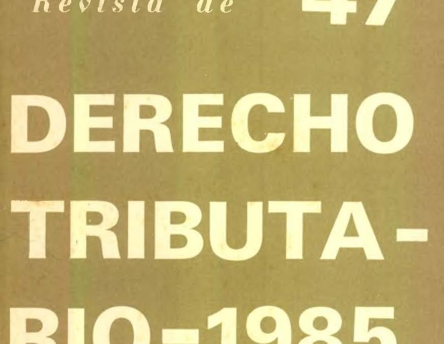 Revista de Derecho Tributario Nº 47 – 1985