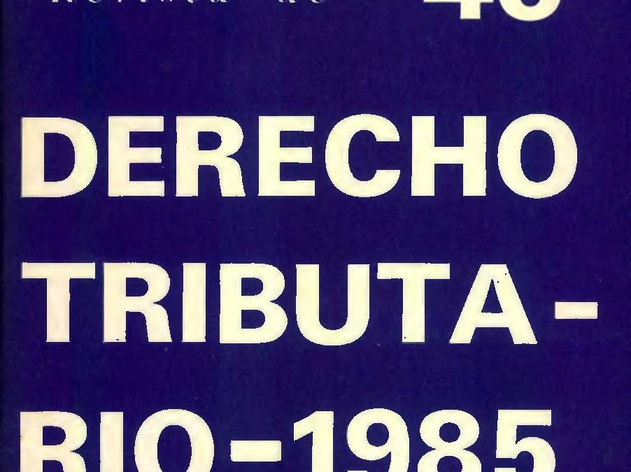 Revista de Derecho Tributario Nº 46 – 1985