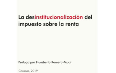 La desinstitucionalización del impuesto sobre la renta.