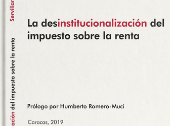 La desinstitucionalización del impuesto sobre la renta.