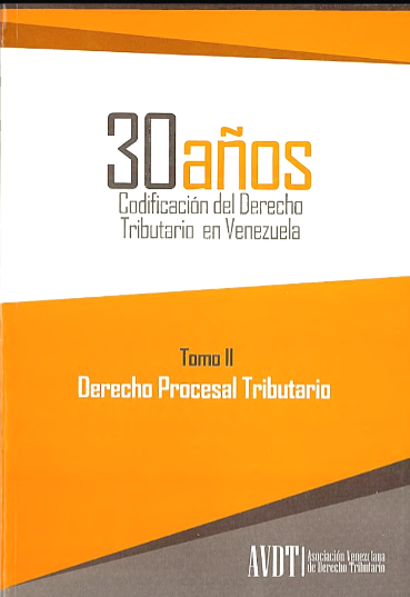 AA.VV., 30 Años de la Codificación del Derecho Tributario Venezolano. Tomo II: Derecho procesal tributario. Memorias de las XI Jornadas Venezolanas de Derecho Tributario, Asociación Venezolana de Derecho Tributario, Caracas, 2012.