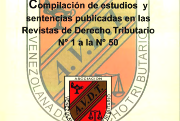 AA.VV., Temas Tributarios. Compilación de estudios y sentencias publicadas en las Revistas de Derecho Tributario del No. 1 al 50, Asociación Venezolana de Derecho Tributario, Caracas, 1999.