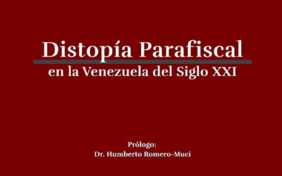 Distopía Parafiscal en la Venezuela del siglo XXI.